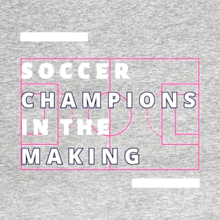 SCTX012 - Soccer Champions in the Making T-Shirt